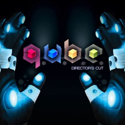 Q.U.B.E. Director's Cut: A Puzzle Game Where Gravity Is Just a Suggestion!